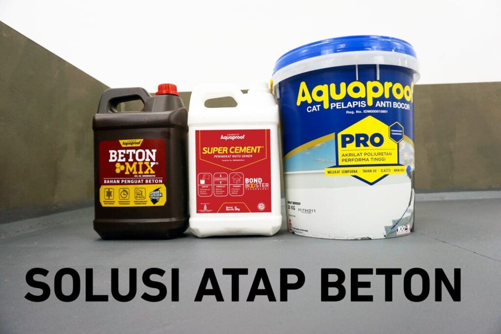 produk Aquaproof untuk dak beton bocor