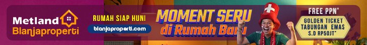 Promo Metland Blanjaproperti Juli 2026: Rumah Siap Huni Free PPN